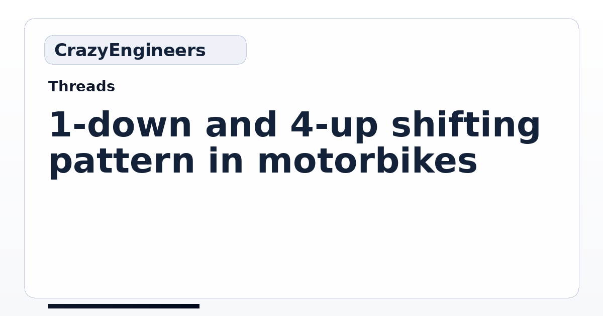 1-down and 4-up shifting pattern in motorbikes | CrazyEngineers
