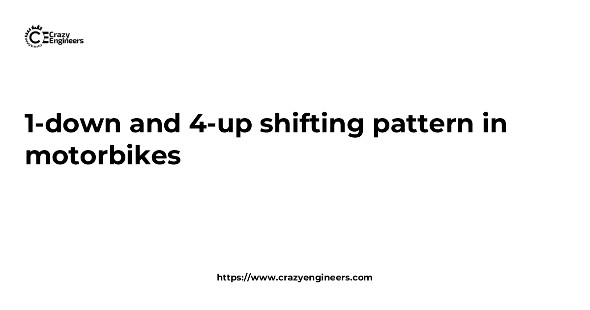 1-down and 4-up shifting pattern in motorbikes | CrazyEngineers
