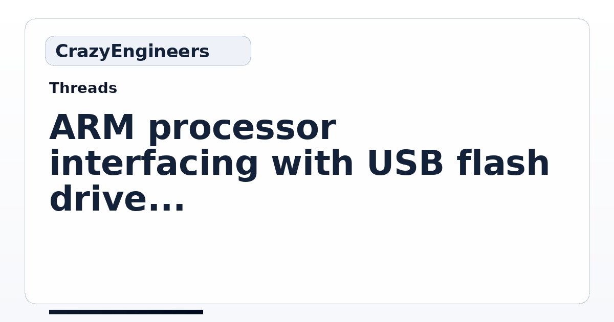 ARM processor interfacing with USB flash drive | CrazyEngineers