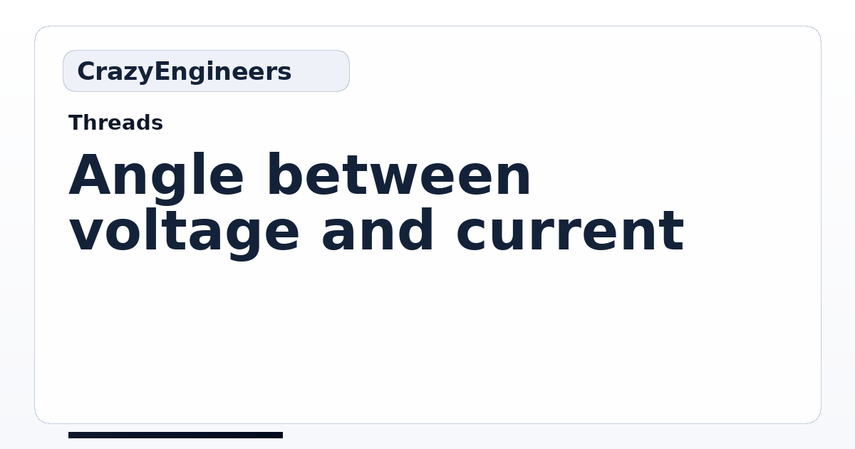 Angle between voltage and current | CrazyEngineers