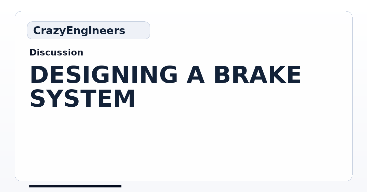 DESIGNING A BRAKE SYSTEM | CrazyEngineers