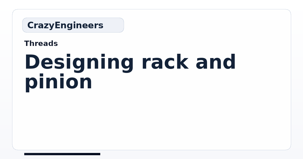 Designing rack and pinion | CrazyEngineers