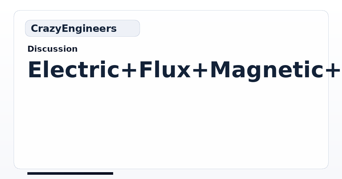 Electric Flux Magnetic Flux Difference | CrazyEngineers