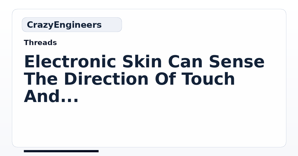 Electronic Skin Can Sense The Direction Of Touch And Pressure ...
