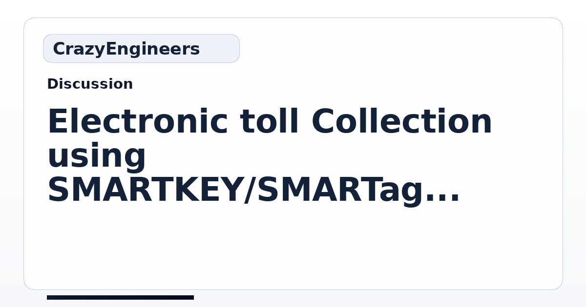 Electronic toll Collection using SMARTKEY/SMARTag | CrazyEngineers