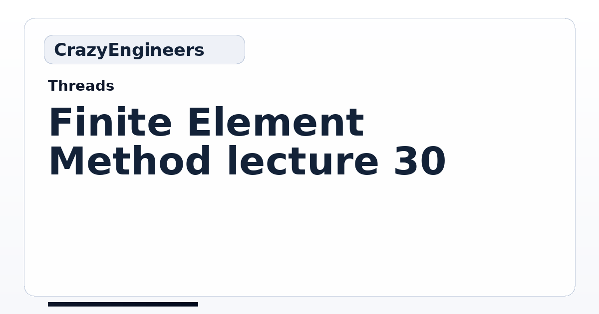 Finite Element Method lecture 30 | CrazyEngineers