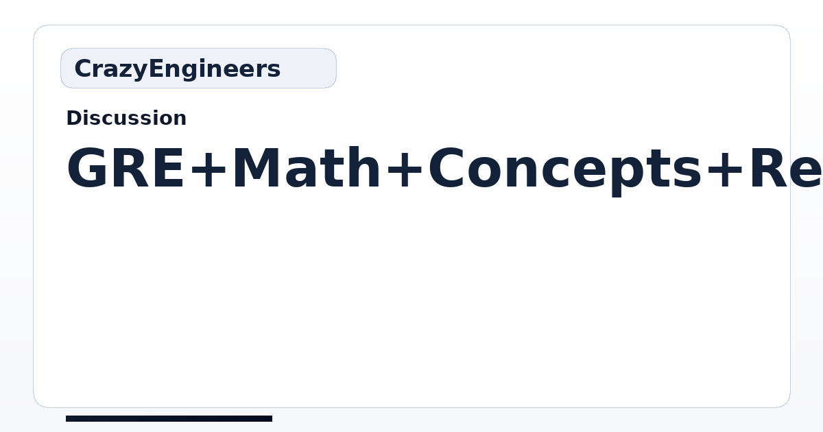 GRE Math Concepts Required For GRE General Test | CrazyEngineers
