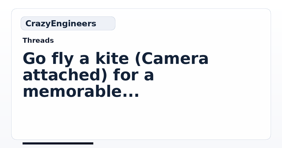 Go fly a kite (Camera attached) for a memorable outing | CrazyEngineers