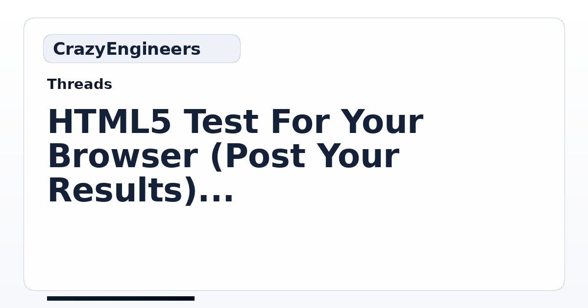 HTML5 Test For Your Browser (Post Your Results) | CrazyEngineers