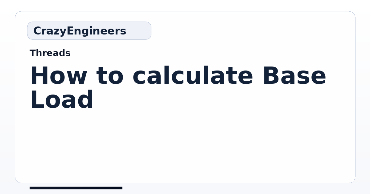 How to calculate Base Load... | CrazyEngineers