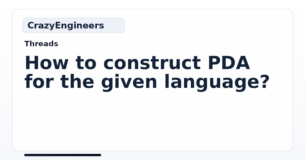 How to construct PDA for the given language? | CrazyEngineers