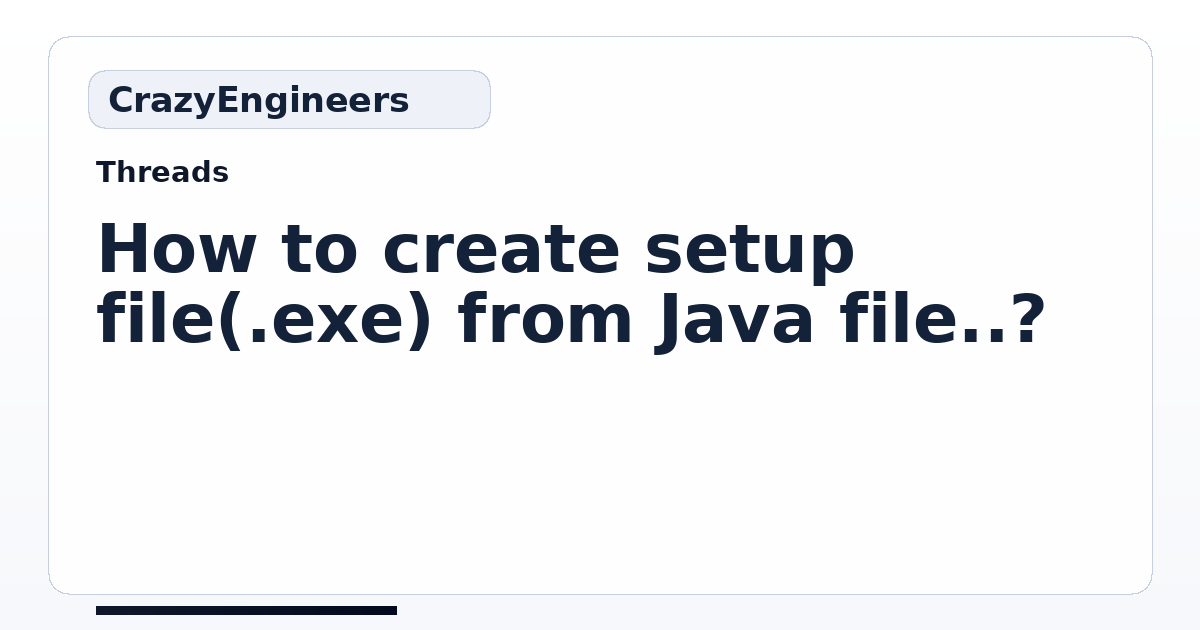 How to create setup file(.exe) from Java file..? | CrazyEngineers
