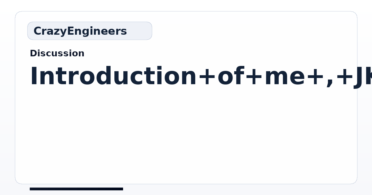Introduction of me , JKG | CrazyEngineers