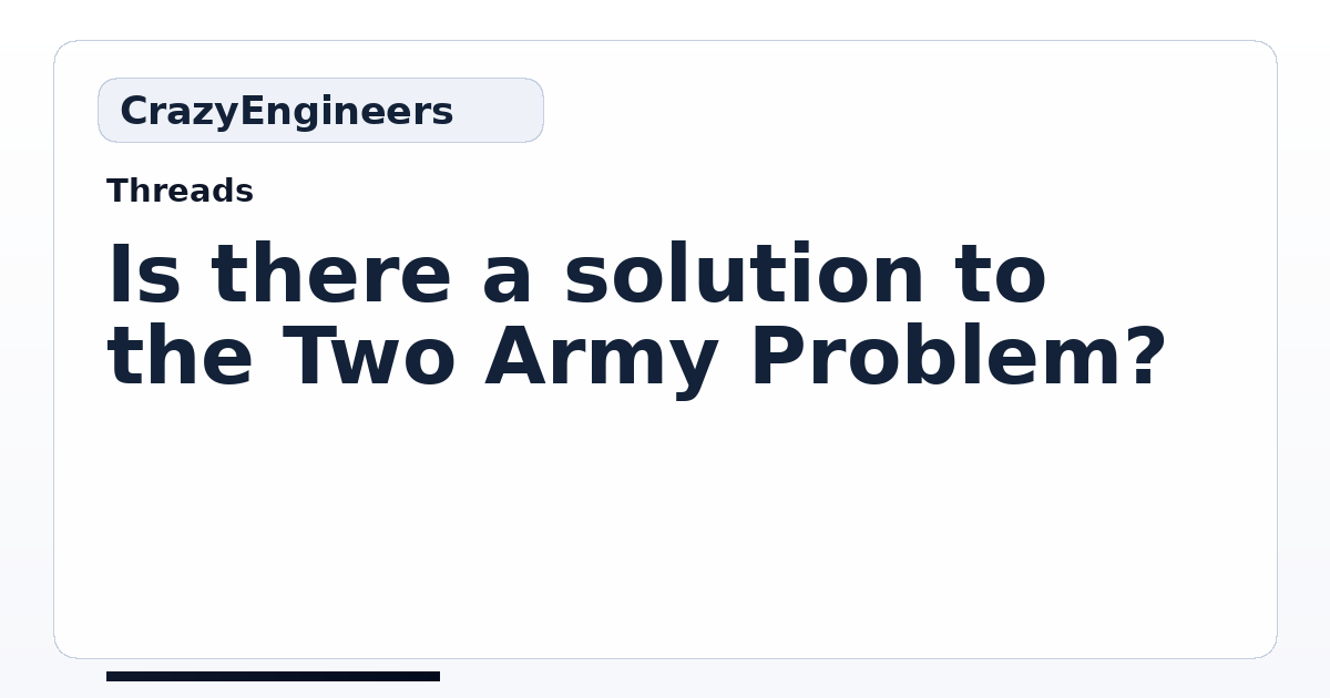 Is there a solution to the Two Army Problem? | CrazyEngineers