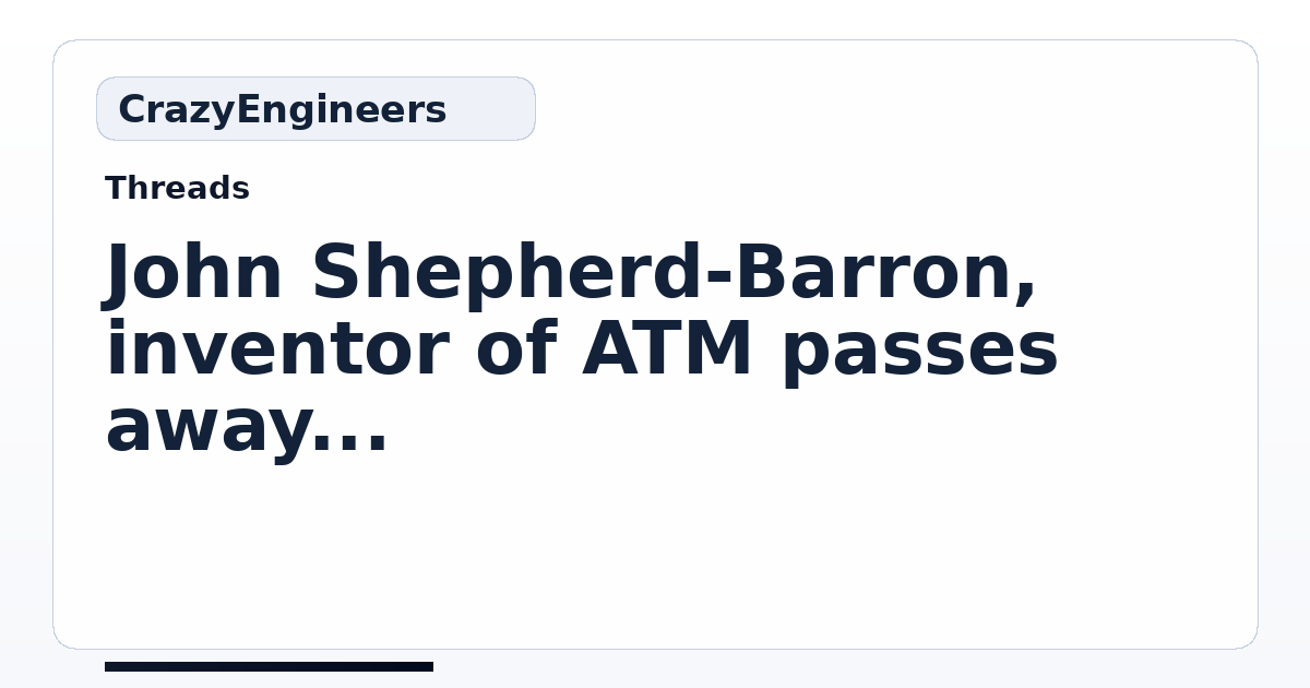 John Shepherd-Barron, inventor of ATM passes away | CrazyEngineers