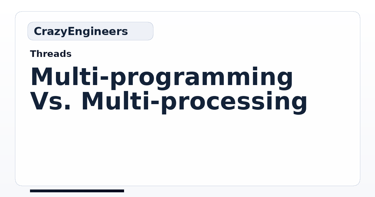 Multi-programming Vs. Multi-processing | CrazyEngineers