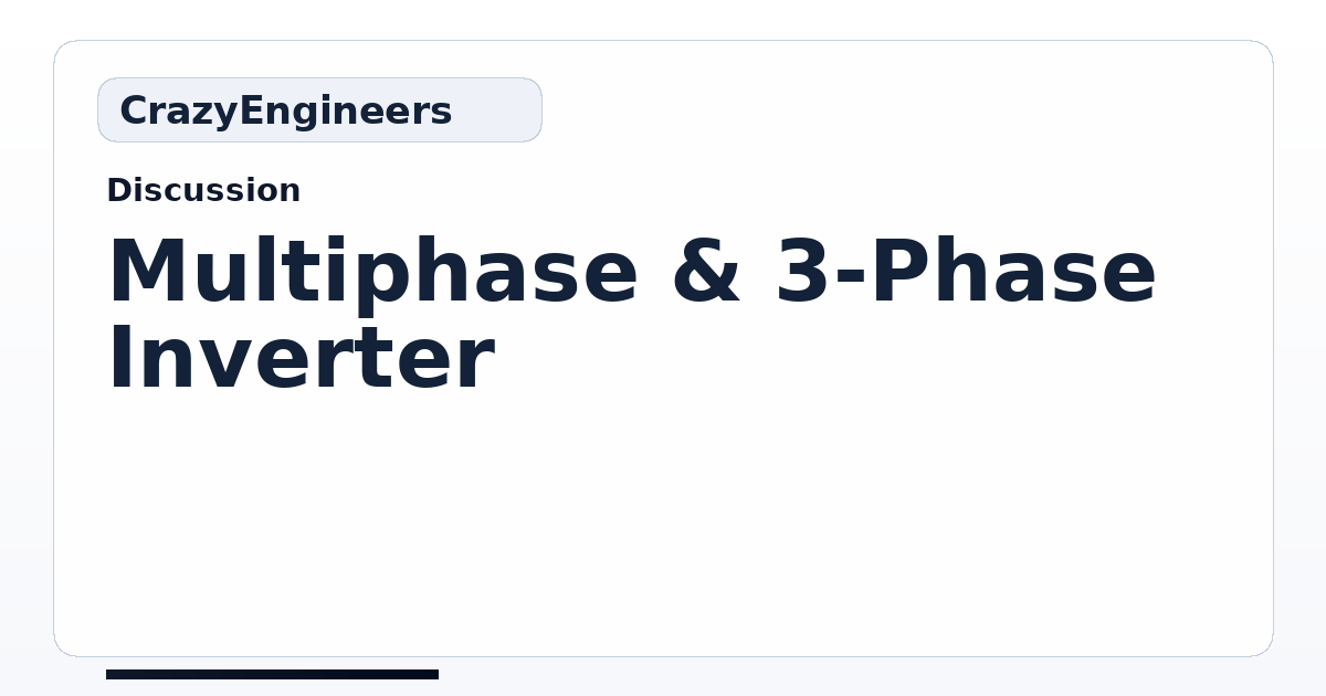 Multiphase & 3-Phase Inverter | CrazyEngineers