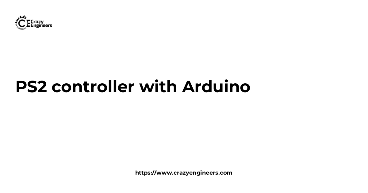 PS2 controller with Arduino | CrazyEngineers