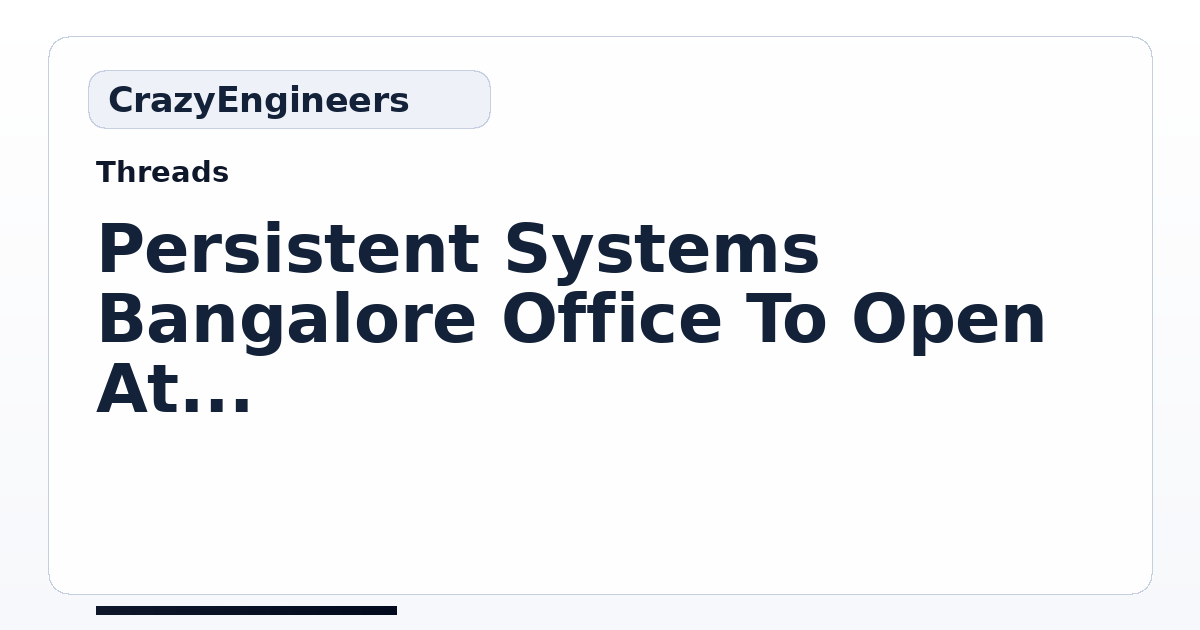 Persistent Systems Bangalore Office To Open At GGR Towers, Sarjapur ...