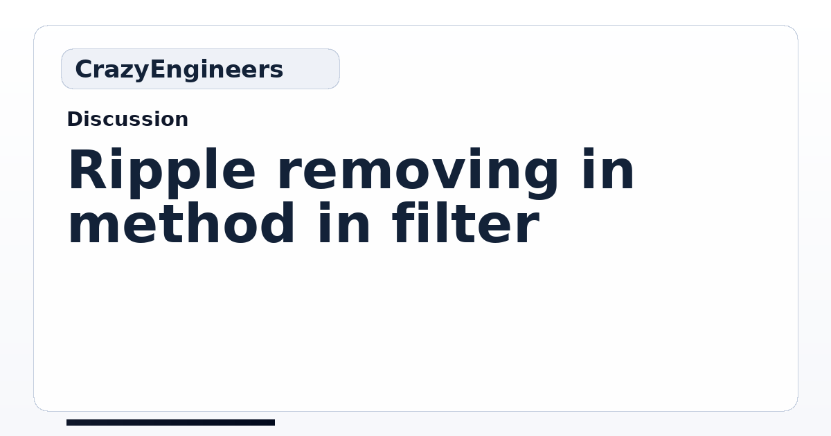 Ripple removing in method in filter | CrazyEngineers