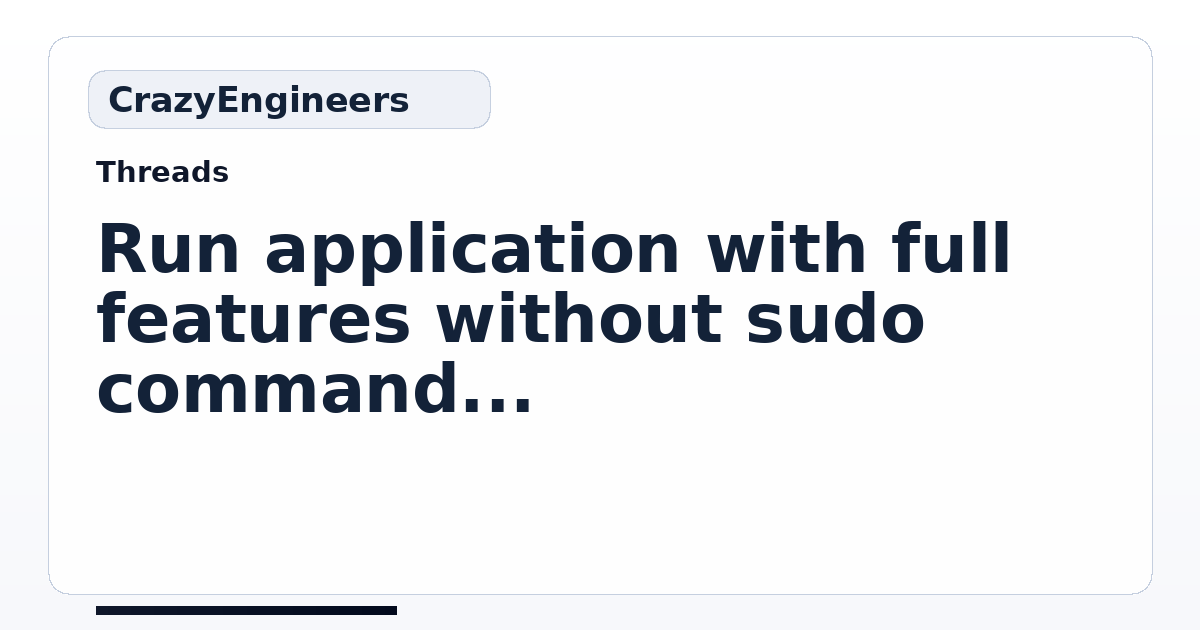 Run application with full features without sudo command in ubuntu ...