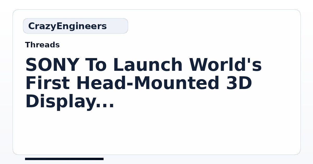 SONY To Launch World's First Head-Mounted 3D Display With OLED Panel ...