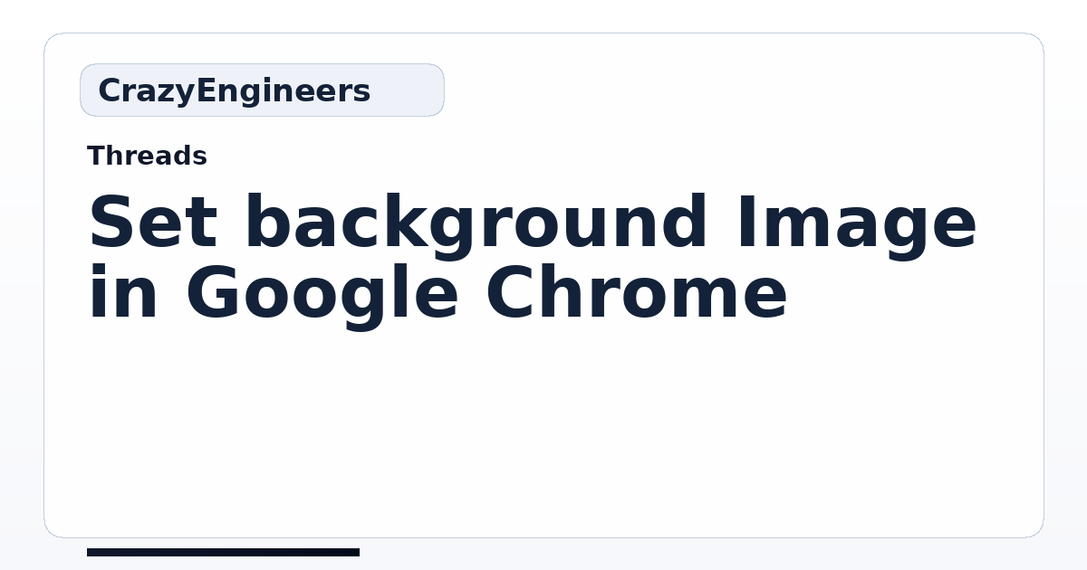 Set background Image in Google Chrome | CrazyEngineers