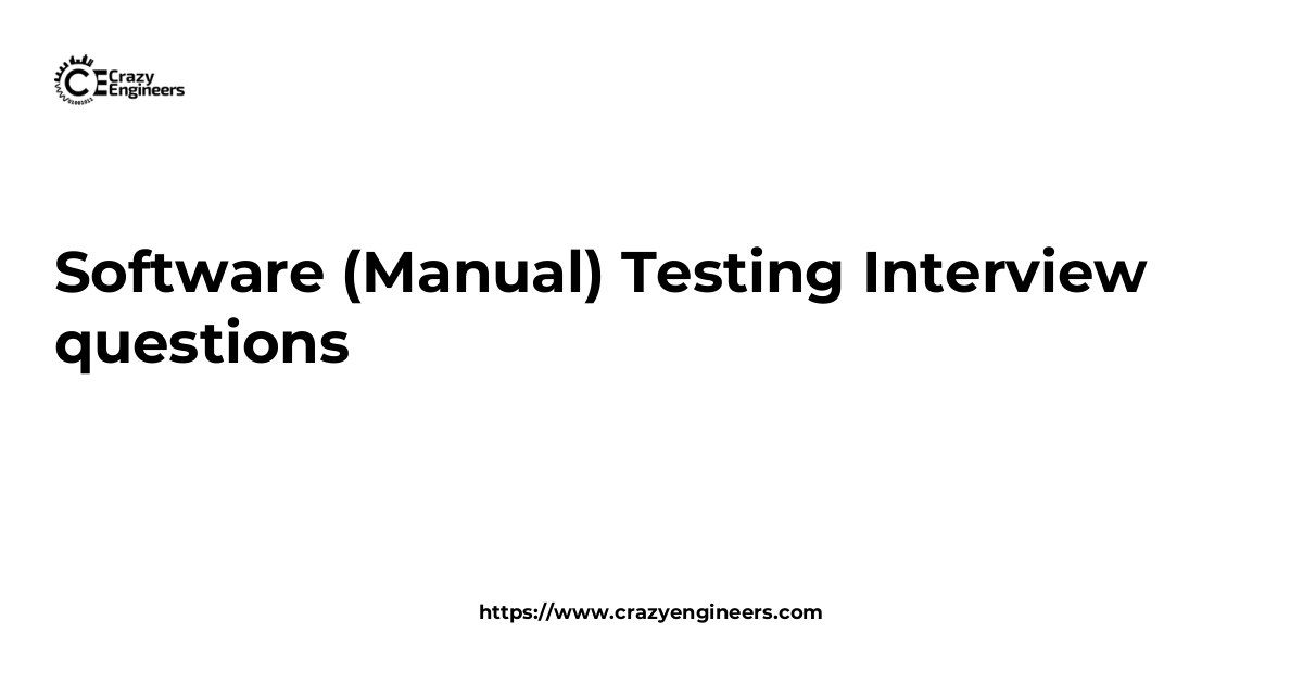 Software (Manual) Testing Interview questions | CrazyEngineers