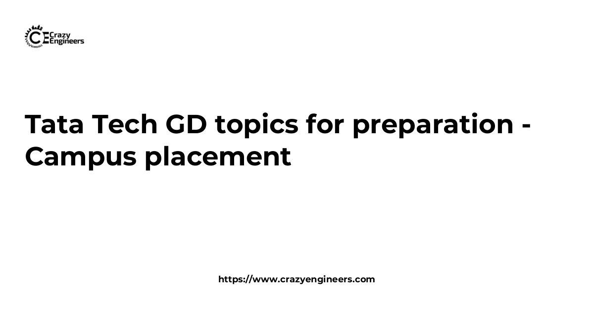 Tata Tech GD topics for preparation - Campus placement | CrazyEngineers