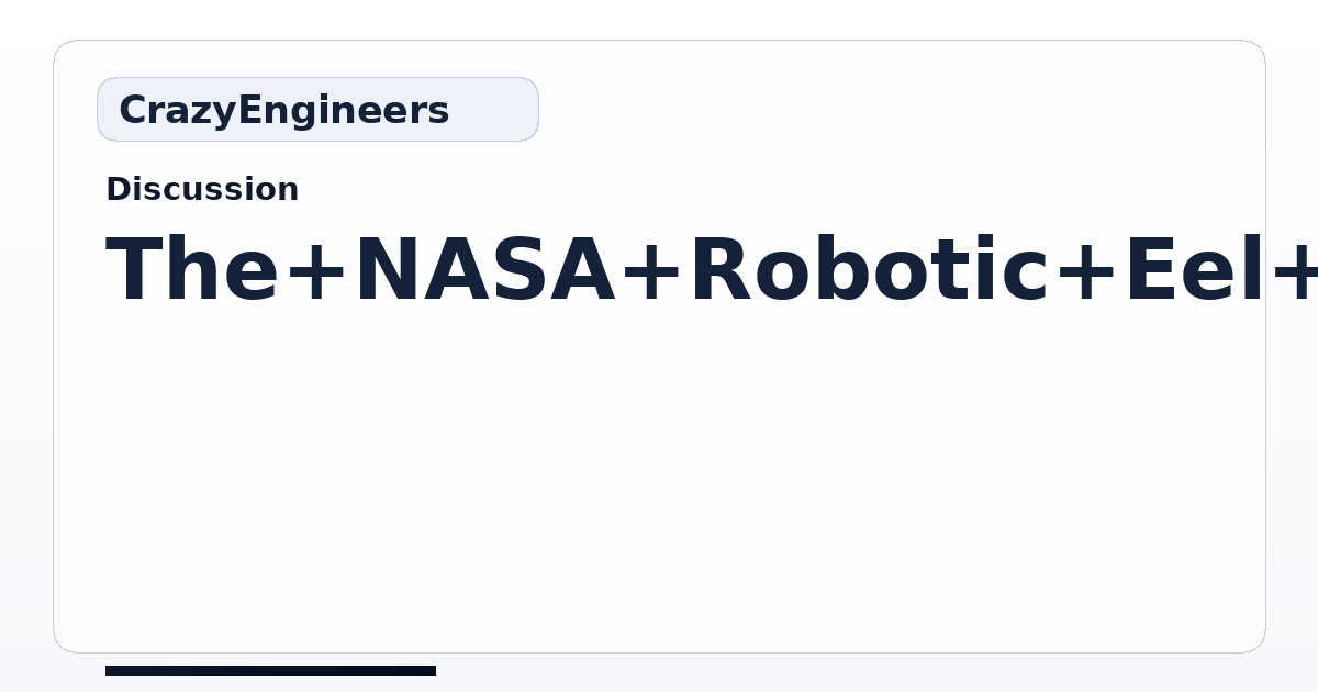 The NASA Robotic Eel To Turn Sci-Fi Into Science Fact Under NIAC ...