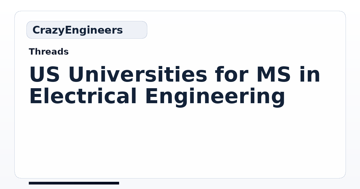 US Universities for MS in Electrical Engineering | CrazyEngineers