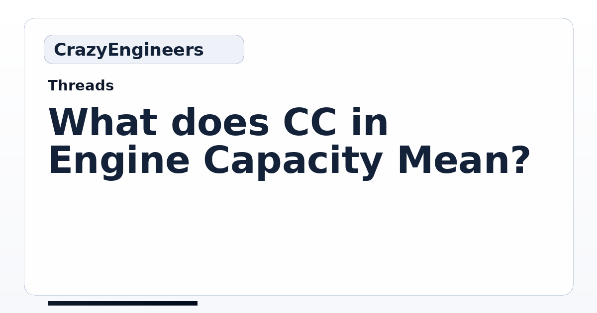 What does CC in Engine Capacity Mean? | CrazyEngineers
