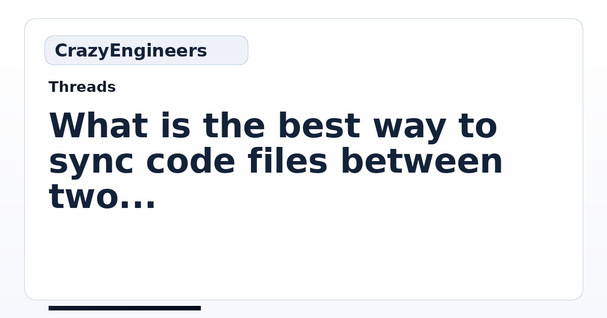 What is the best way to sync code files between two or more computers ...