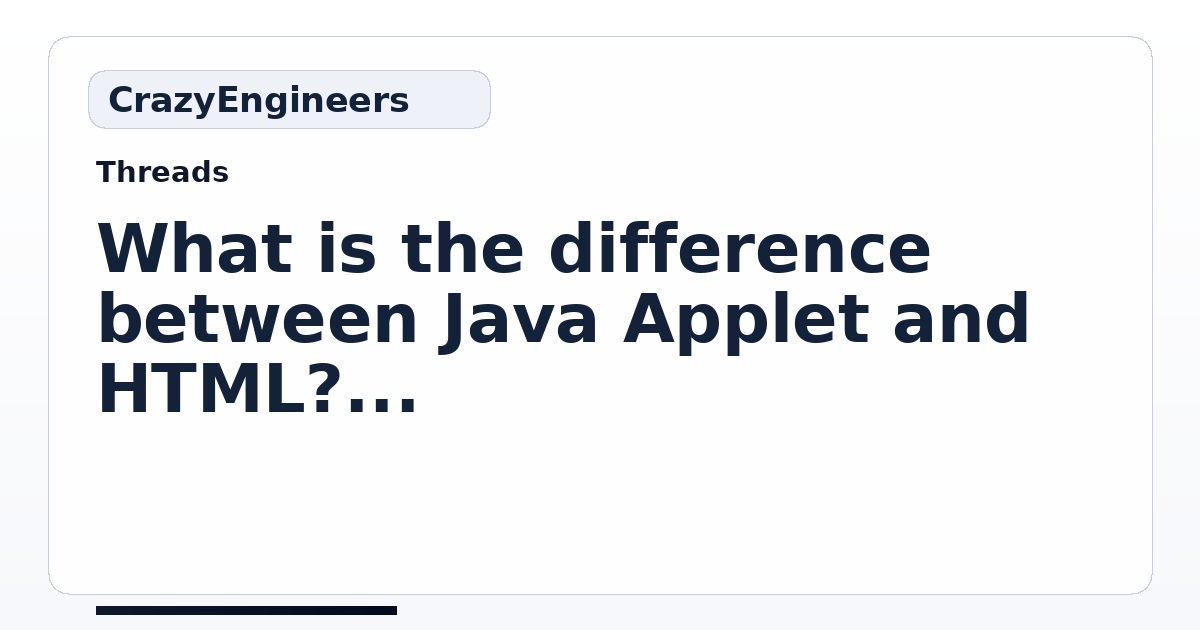 What is the difference between Java Applet and HTML? | CrazyEngineers