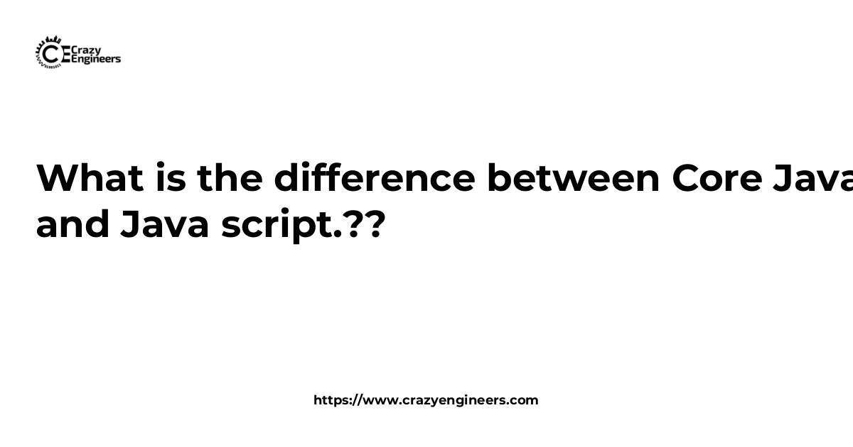 What is the difference between Core Java and Java script ...