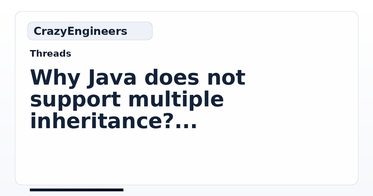 Why Java does not support multiple inheritance? | CrazyEngineers