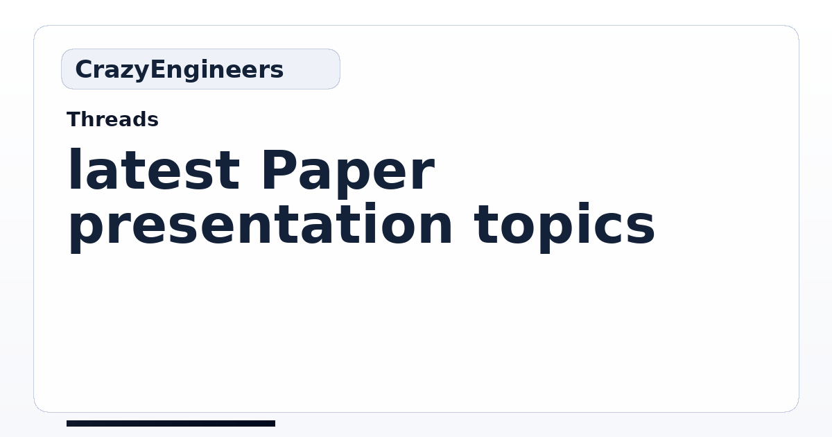 latest Paper presentation topics | CrazyEngineers