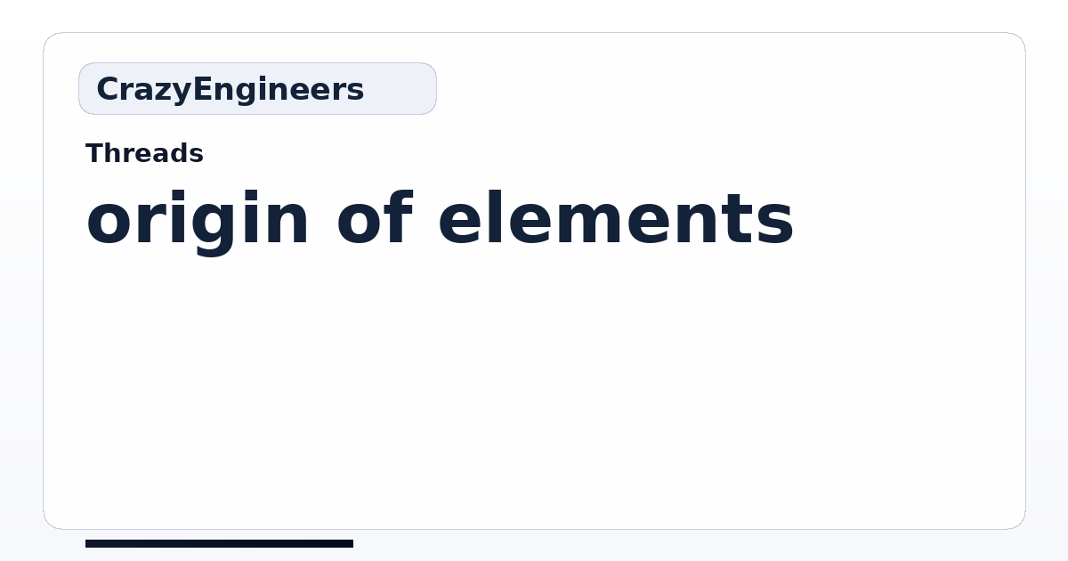 origin of elements | CrazyEngineers