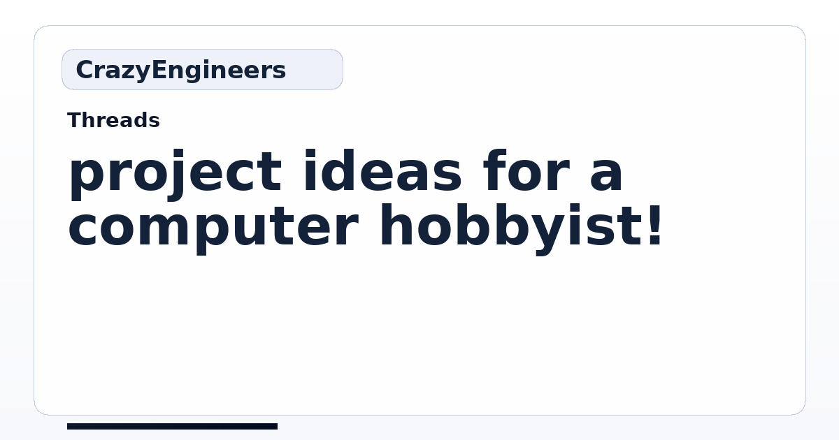 project ideas for a computer hobbyist! | CrazyEngineers