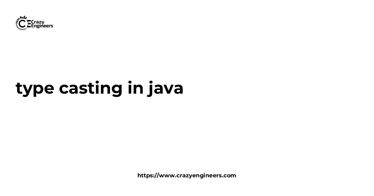 type casting in java | CrazyEngineers