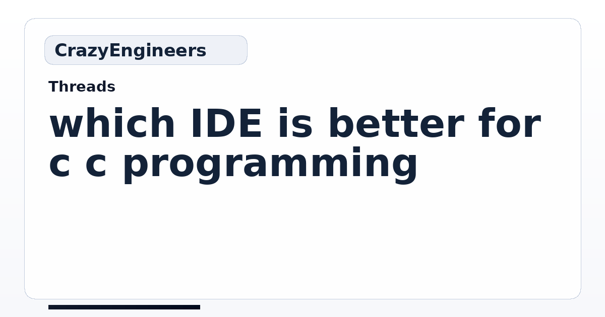 which IDE is better for c c++ programming | CrazyEngineers