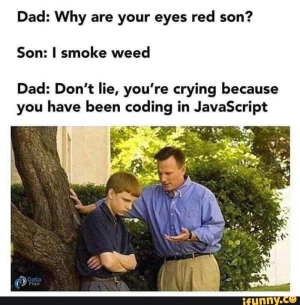 <p>One more JavaScript meme that will crack you up:</p>
