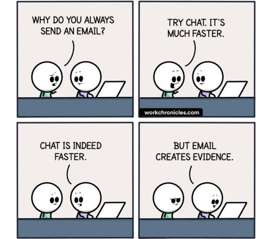 <p>That's why I 'cc' everyone in every email I send. &quot;We are in this together&quot;.</p>

